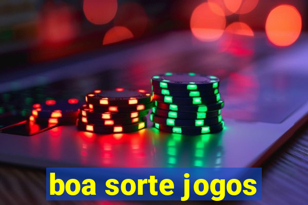 boa sorte jogos